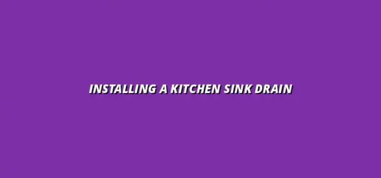 How to install a new kitchen sink drain