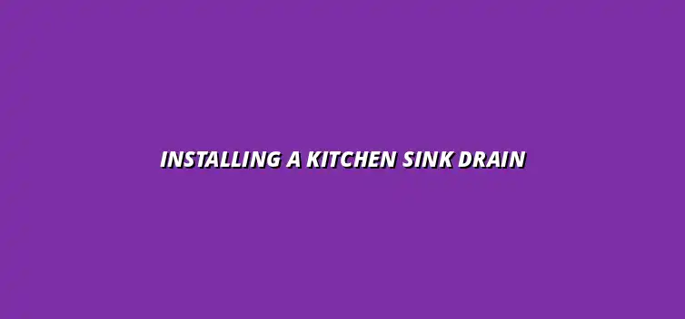 How to install a new kitchen sink drain