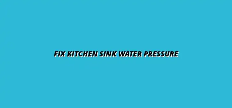 Preventing water pressure issues in your kitchen sink